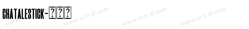 chatalestick字体转换