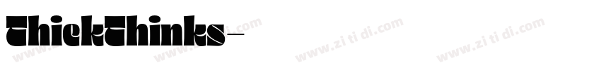 ThickThinks字体转换 ThickThinks字体转换