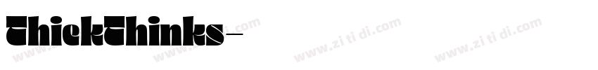 ThickThinks字体转换 ThickThinks字体转换