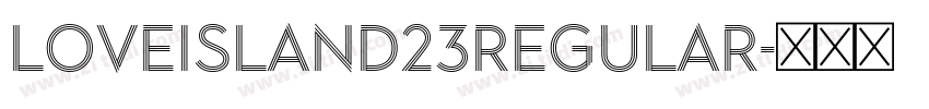 Loveisland23Regular字体转换
