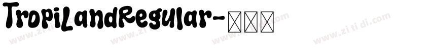 TropiLandRegular字体转换