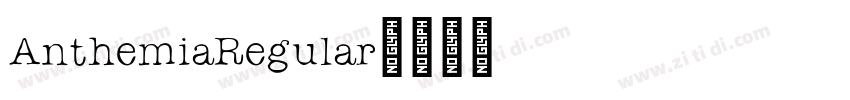 AnthemiaRegular字体转换 AnthemiaRegular字体转换
