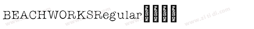 BEACHWORKSRegular字体转换 BEACHWORKSRegular字体转换