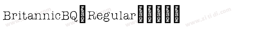 BritannicBQ-Regular免字体转换 BritannicBQ-Regular免字体转换