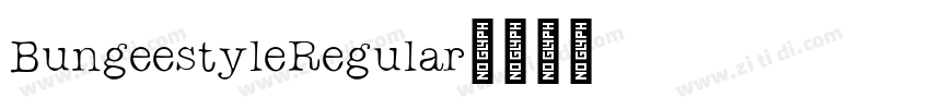 BungeestyleRegular字体转换 BungeestyleRegular字体转换