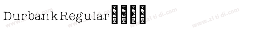DurbankRegular字体转换 DurbankRegular字体转换