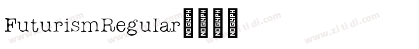 FuturismRegular字体转换 FuturismRegular字体转换
