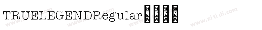TRUELEGENDRegular字体转换 TRUELEGENDRegular字体转换