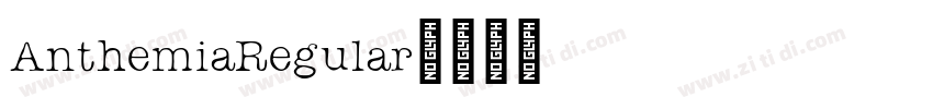AnthemiaRegular字体转换 AnthemiaRegular字体转换