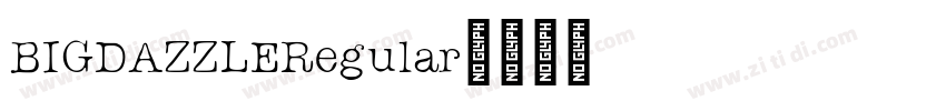 BIGDAZZLERegular字体转换