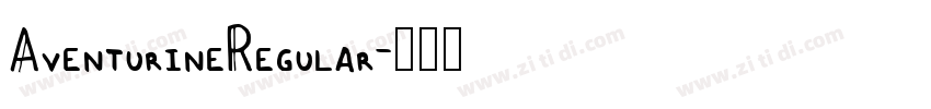 AventurineRegular字体转换 AventurineRegular字体转换