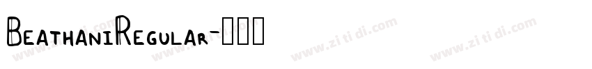 BeathaniRegular字体转换 BeathaniRegular字体转换