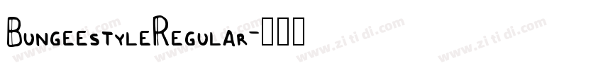 BungeestyleRegular字体转换 BungeestyleRegular字体转换