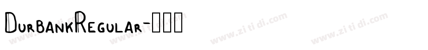 DurbankRegular字体转换 DurbankRegular字体转换