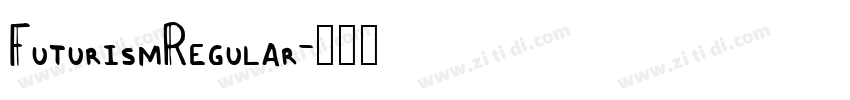 FuturismRegular字体转换 FuturismRegular字体转换