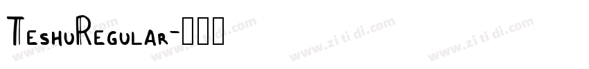TeshuRegular字体转换 TeshuRegular字体转换