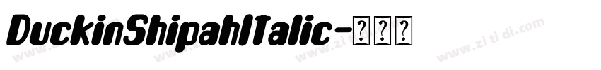 DuckinShipahItalic字体转换