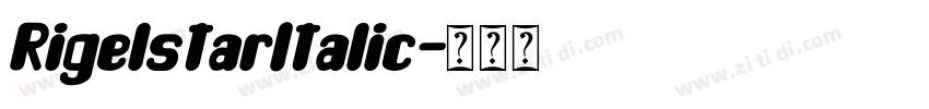 RigelstarItalic字体转换 RigelstarItalic字体转换