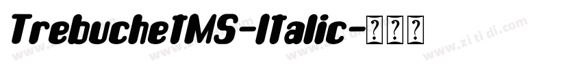 TrebuchetMS-Italic字体转换 TrebuchetMS-Italic字体转换