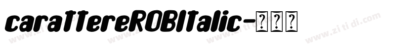 carattereROBItalic字体转换