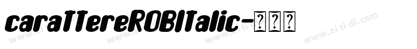 carattereROBItalic字体转换