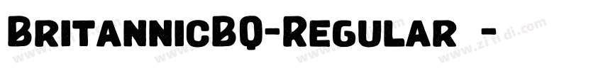 BritannicBQ-Regular免字体转换 BritannicBQ-Regular免字体转换