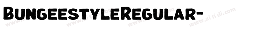 BungeestyleRegular字体转换 BungeestyleRegular字体转换