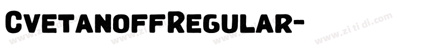 CvetanoffRegular字体转换 CvetanoffRegular字体转换