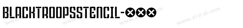 BlacktroopsStencil字体转换