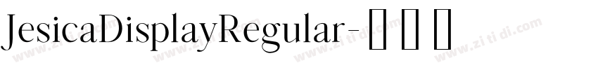 JesicaDisplayRegular字体转换 JesicaDisplayRegular字体转换