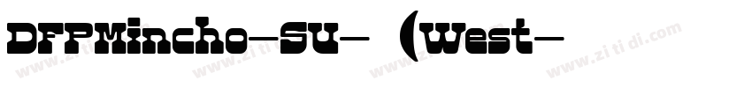 DFPMincho-SU-普通(West字体转换