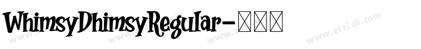 WhimsyDhimsyRegular字体转换