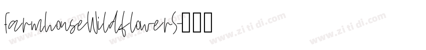 FarmhouseWildflowerS字体转换