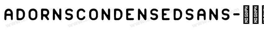 AdornSCondensedSans字体转换 AdornSCondensedSans字体转换