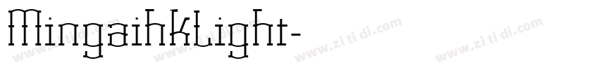 MingaihkLight字体转换 MingaihkLight字体转换