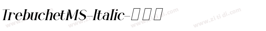 TrebuchetMS-Italic字体转换 TrebuchetMS-Italic字体转换
