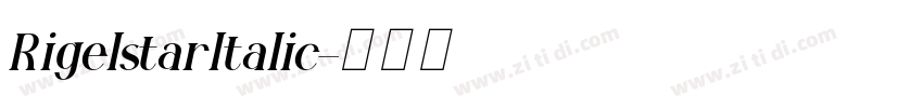 RigelstarItalic字体转换 RigelstarItalic字体转换