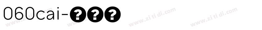 060cai字体转换 060cai字体转换