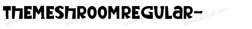 TheMeshroomRegular字体转换