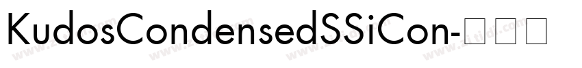 KudosCondensedSSiCon字体转换 KudosCondensedSSiCon字体转换