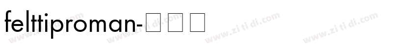 felttiproman字体转换