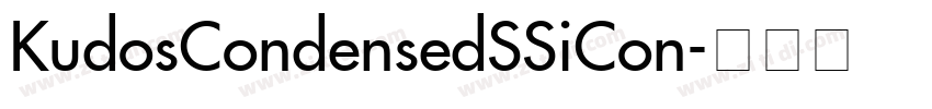 KudosCondensedSSiCon字体转换 KudosCondensedSSiCon字体转换
