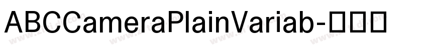 ABCCameraPlainVariab字体转换 ABCCameraPlainVariab字体转换