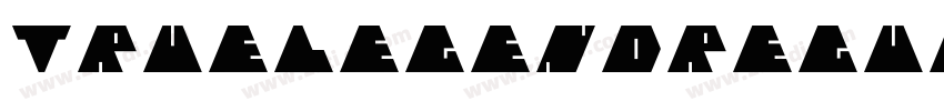 TRUELEGENDRegular字体转换 TRUELEGENDRegular字体转换