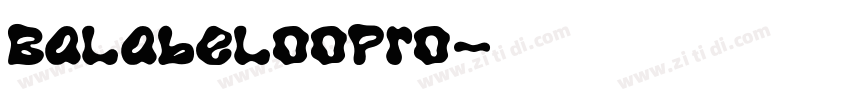 BalabelooPro字体转换