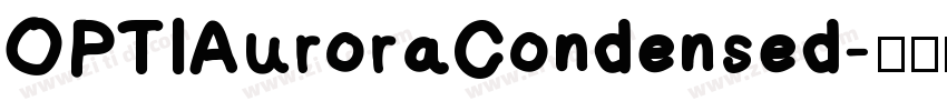OPTIAuroraCondensed字体转换