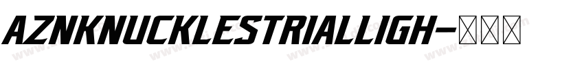 AZNKnucklesTrialLigh字体转换