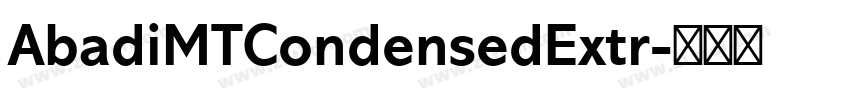 AbadiMTCondensedExtr字体转换 AbadiMTCondensedExtr字体转换