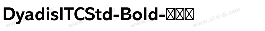 DyadisITCStd-Bold字体转换