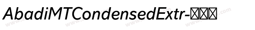 AbadiMTCondensedExtr字体转换 AbadiMTCondensedExtr字体转换